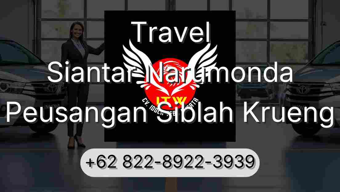Travel Siantar Narumonda Peusangan Siblah Krueng