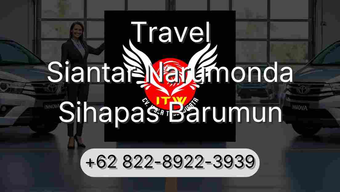 Travel Siantar Narumonda Sihapas Barumun
