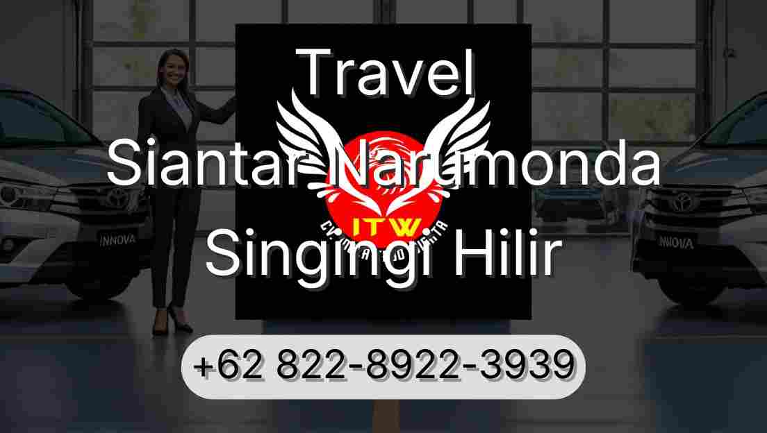 Travel Siantar Narumonda Singingi Hilir