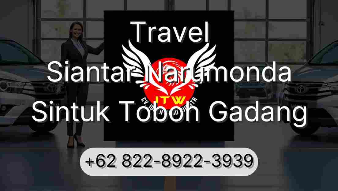 Travel Siantar Narumonda Sintuk Toboh Gadang