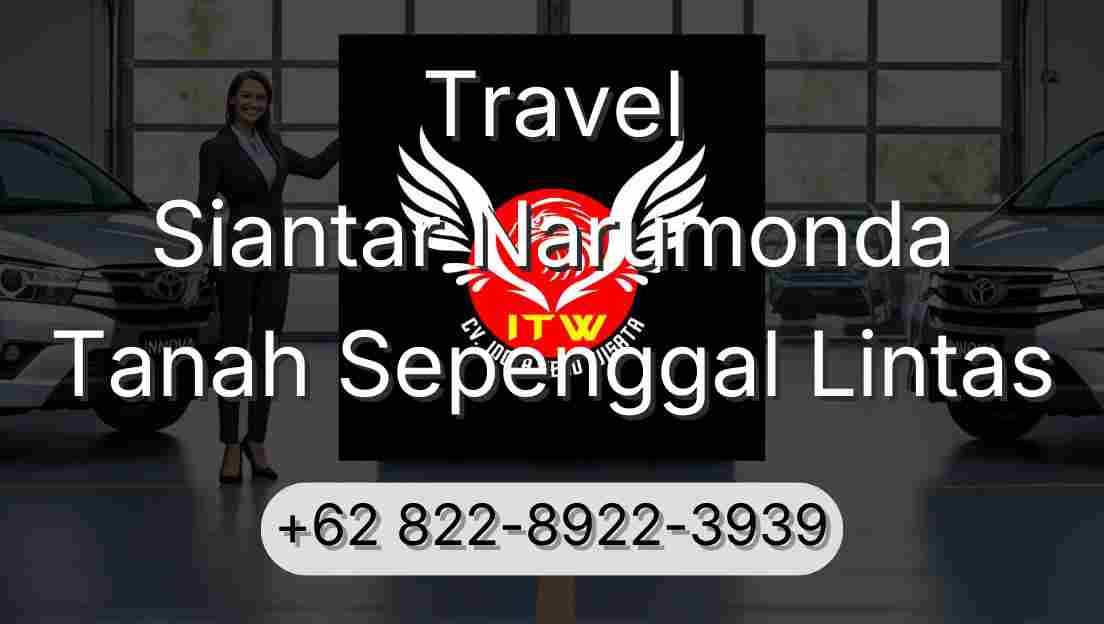 Travel Siantar Narumonda Tanah Sepenggal Lintas