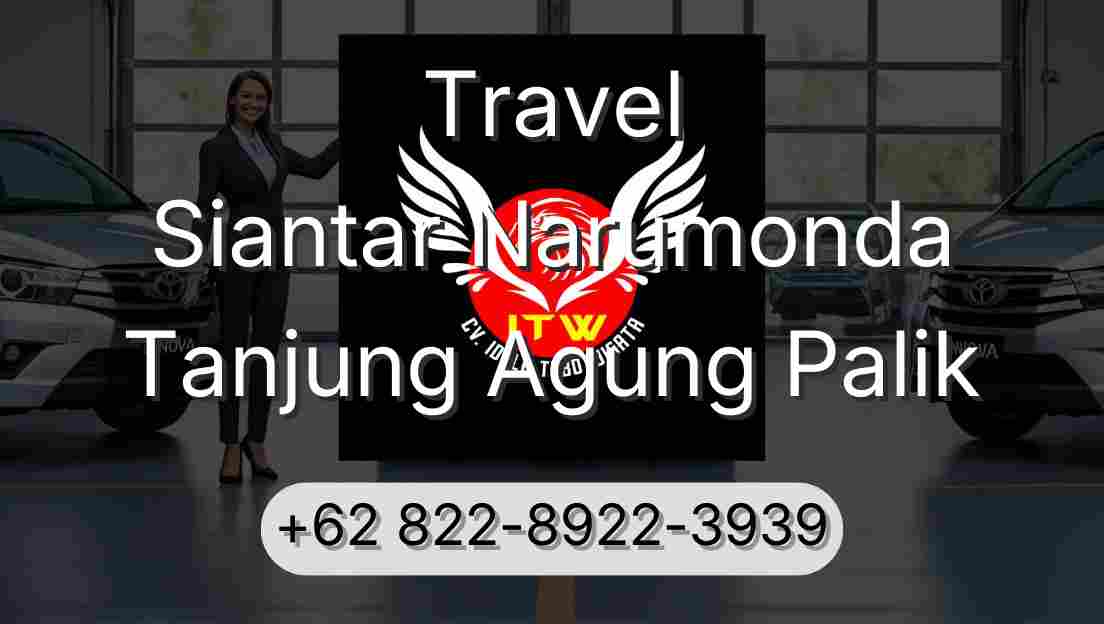 Travel Siantar Narumonda Tanjung Agung Palik