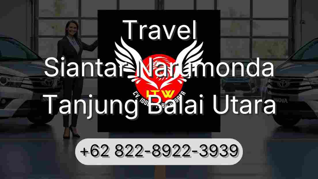 Travel Siantar Narumonda Tanjung Balai Utara