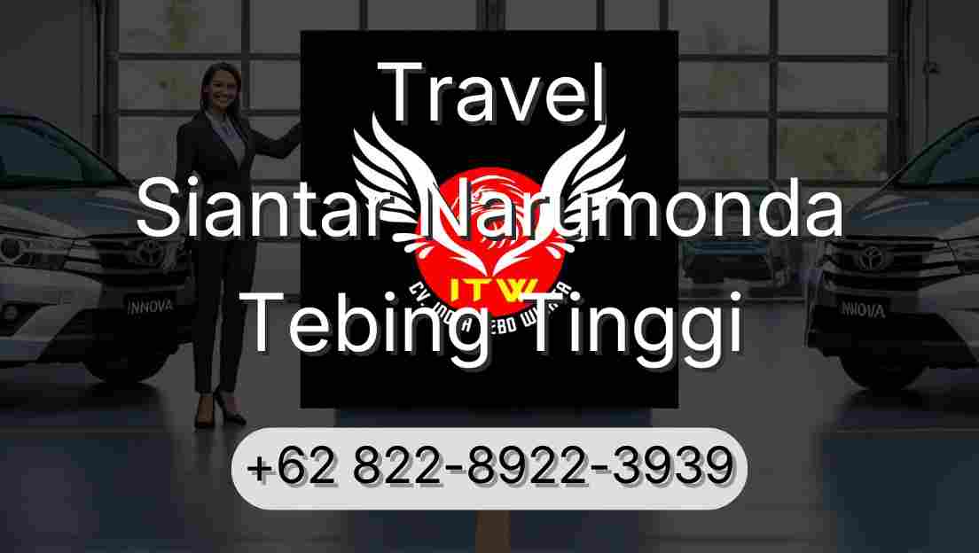 Travel Siantar Narumonda Tebing Tinggi