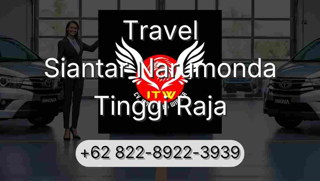 Travel Siantar Narumonda Tinggi Raja