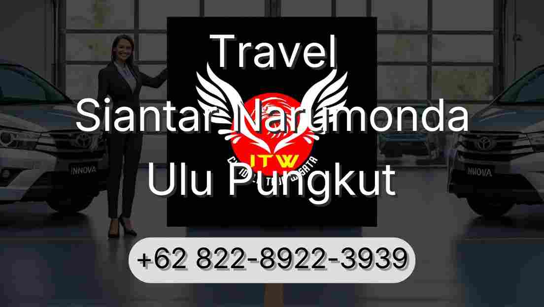 Travel Siantar Narumonda Ulu Pungkut