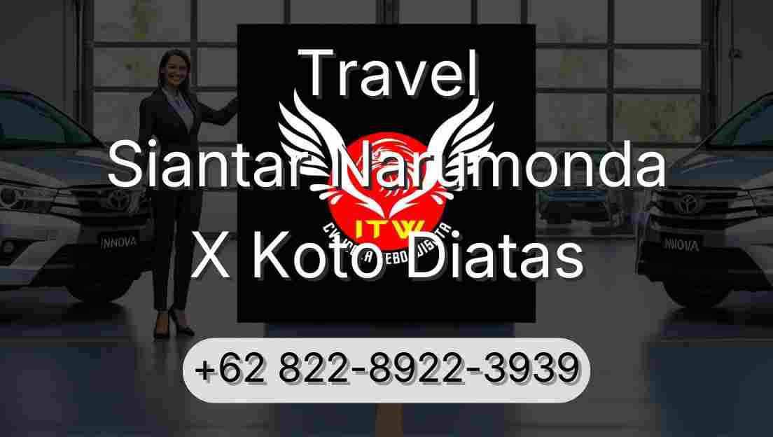 Travel Siantar Narumonda X Koto Diatas