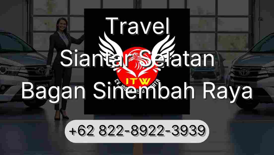 Travel Siantar Selatan Bagan Sinembah Raya