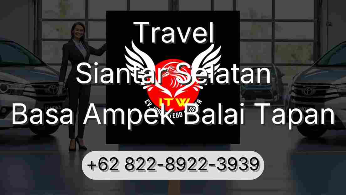 Travel Siantar Selatan Basa Ampek Balai Tapan