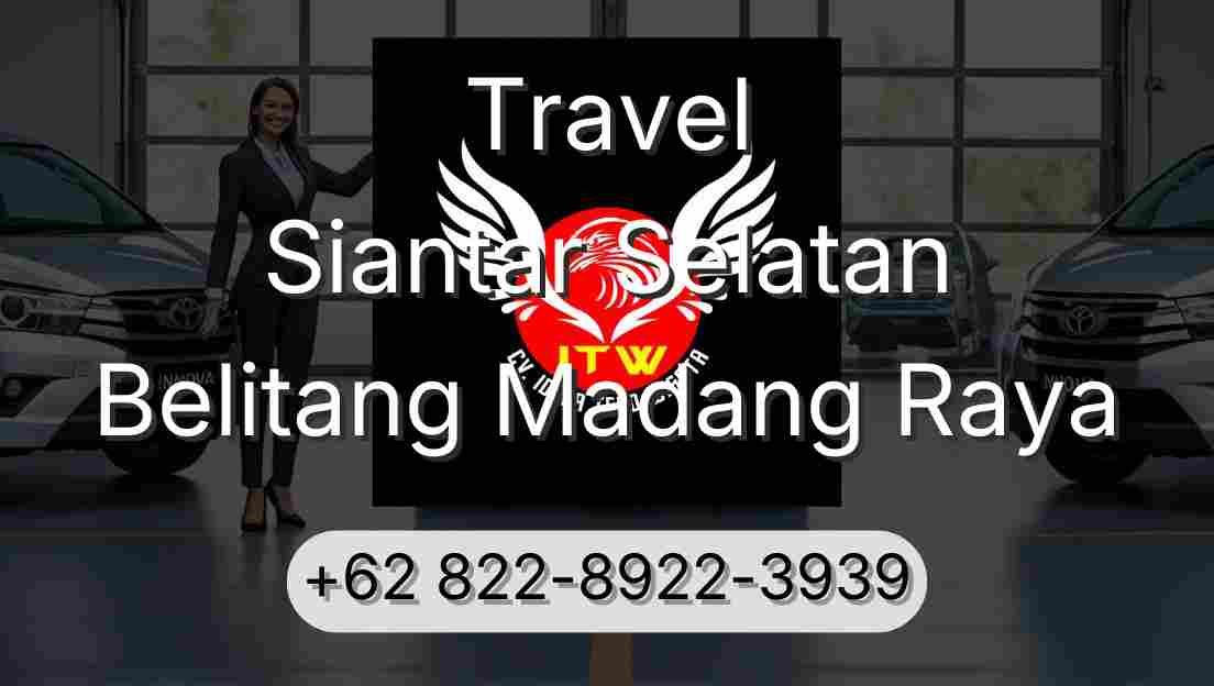 Travel Siantar Selatan Belitang Madang Raya