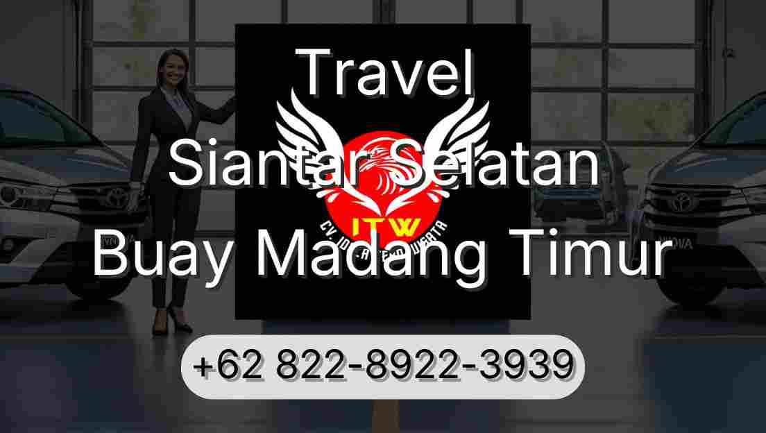 Travel Siantar Selatan Buay Madang Timur