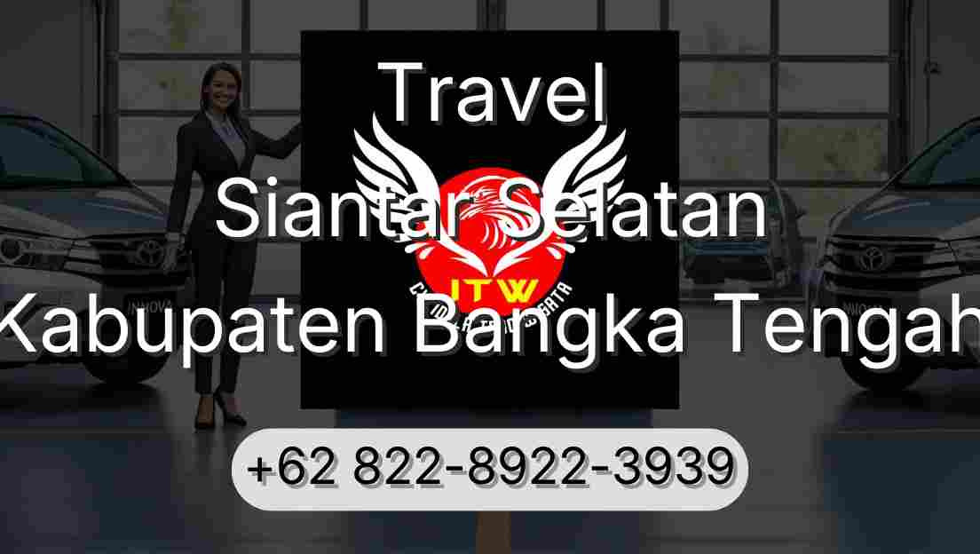 Travel Siantar Selatan Kabupaten Bangka Tengah