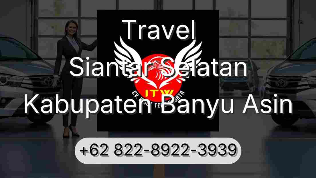 Travel Siantar Selatan Kabupaten Banyu Asin