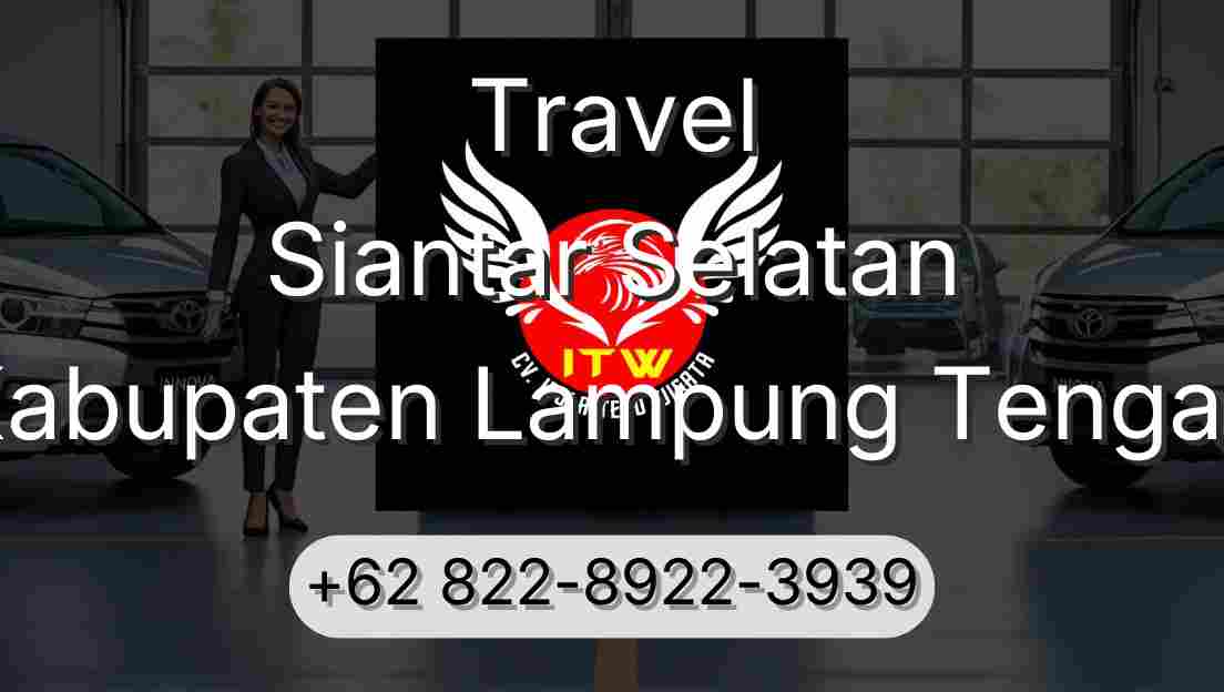 Travel Siantar Selatan Kabupaten Lampung Tengah