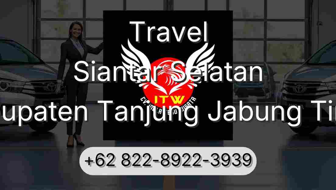 Travel Siantar Selatan Kabupaten Tanjung Jabung Timur