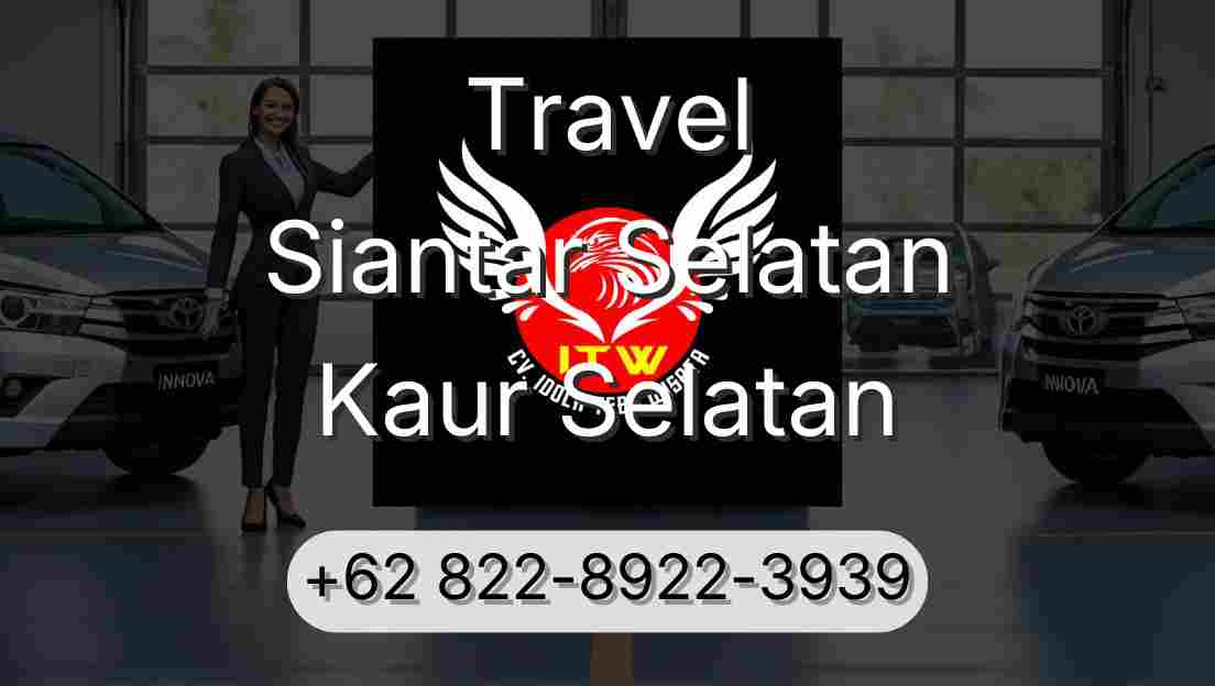 Travel Siantar Selatan Kaur Selatan