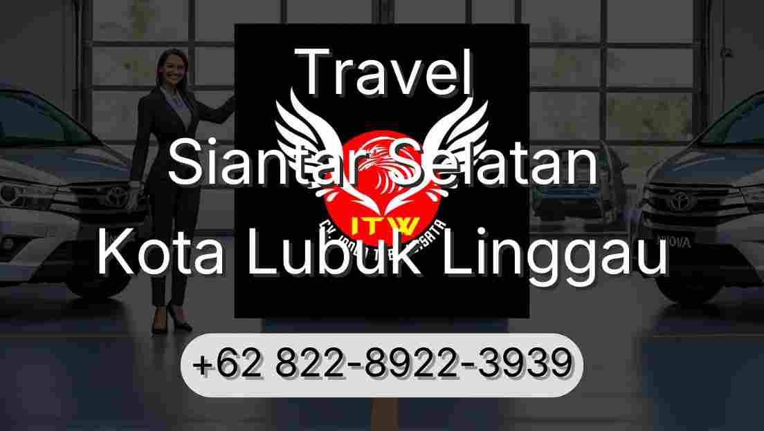 Travel Siantar Selatan Kota Lubuk Linggau