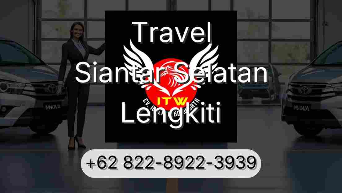 Travel Siantar Selatan Lengkiti