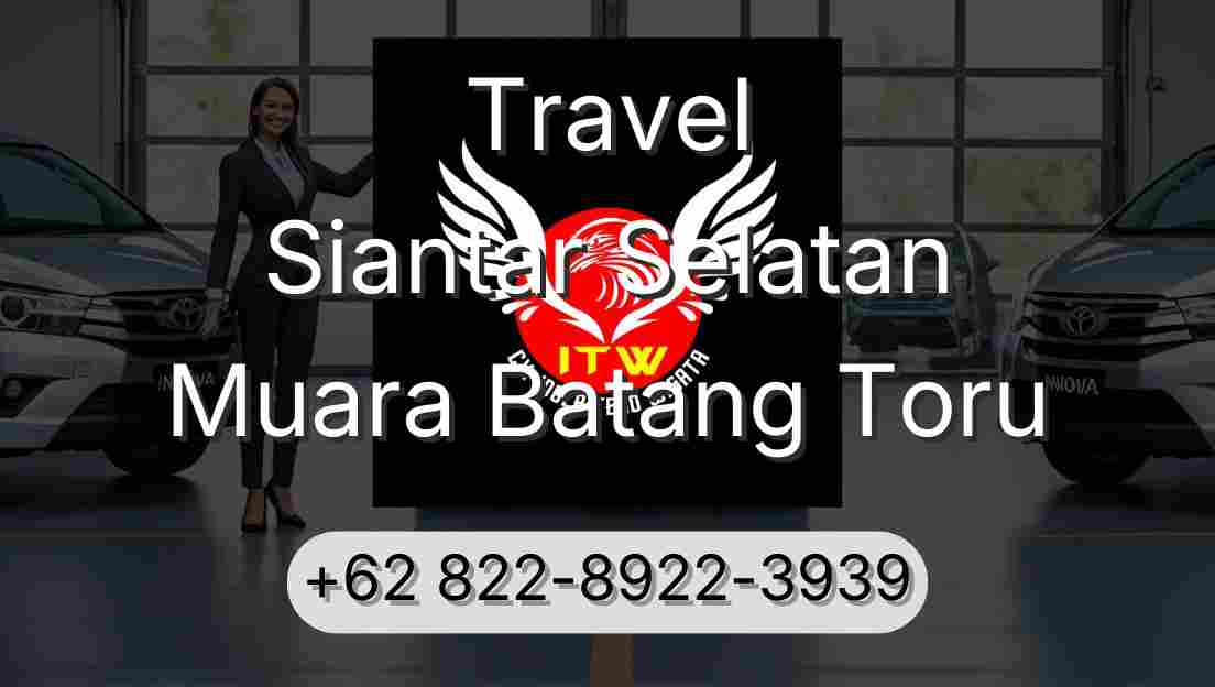 Travel Siantar Selatan Muara Batang Toru
