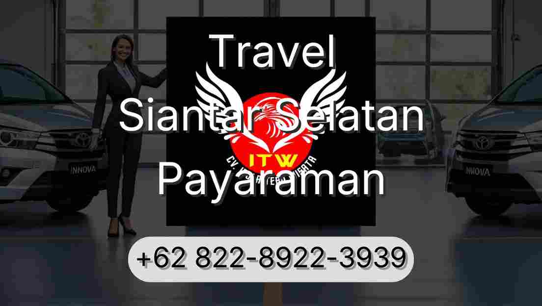 Travel Siantar Selatan Payaraman