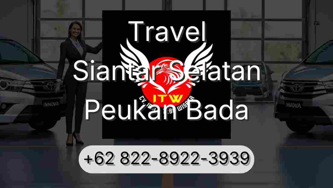 Travel Siantar Selatan Peukan Bada