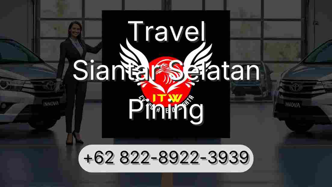 Travel Siantar Selatan Pining