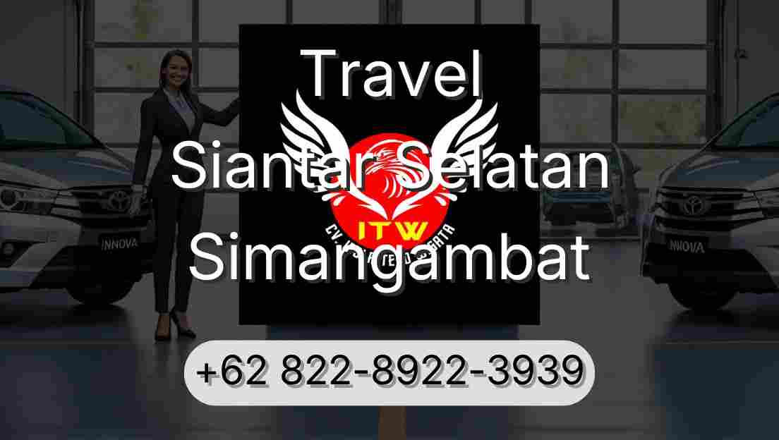 Travel Siantar Selatan Simangambat
