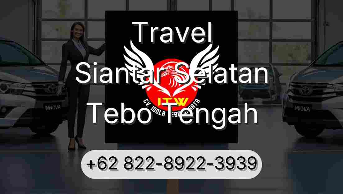 Travel Siantar Selatan Tebo Tengah