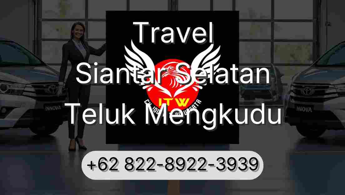 Travel Siantar Selatan Teluk Mengkudu