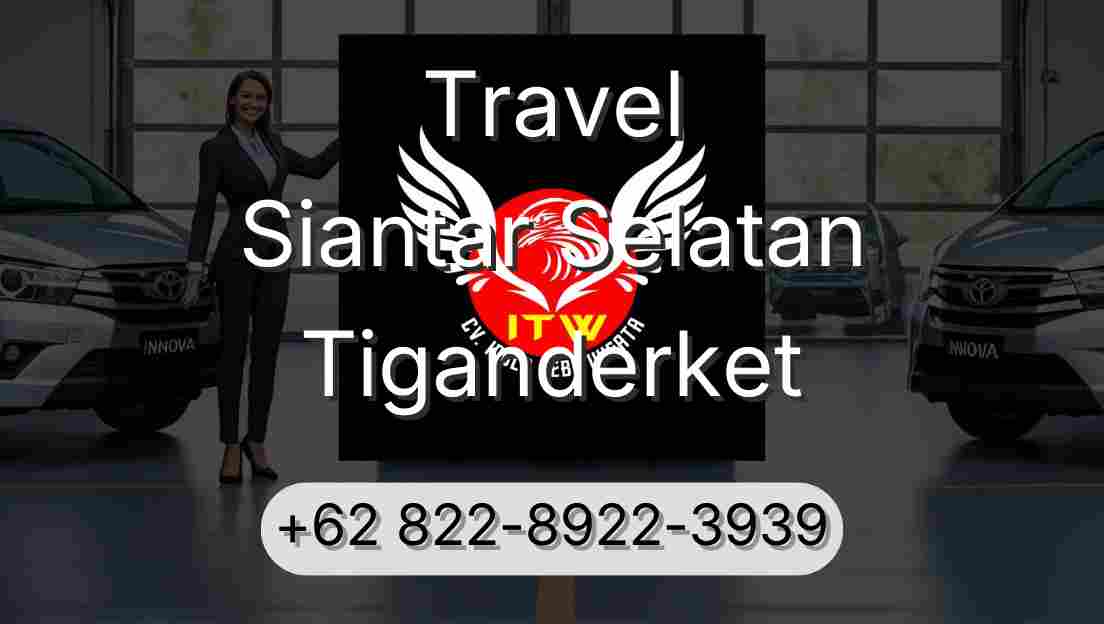 Travel Siantar Selatan Tiganderket