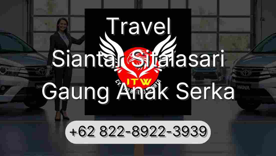 Travel Siantar Sitalasari Gaung Anak Serka