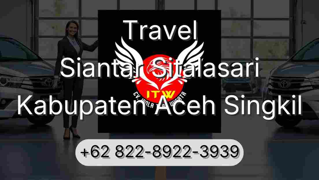 Travel Siantar Sitalasari Kabupaten Aceh Singkil
