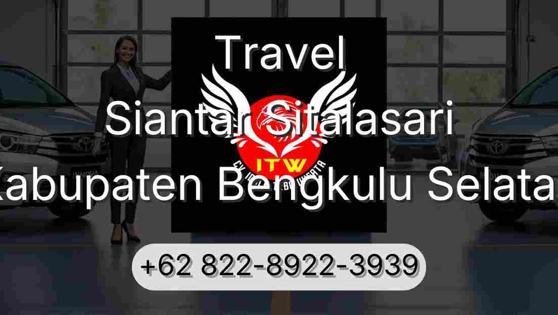 Travel Siantar Sitalasari Kabupaten Bengkulu Selatan