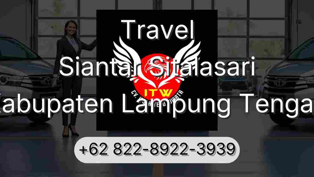 Travel Siantar Sitalasari Kabupaten Lampung Tengah