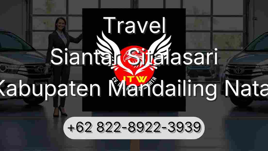 Travel Siantar Sitalasari Kabupaten Mandailing Natal
