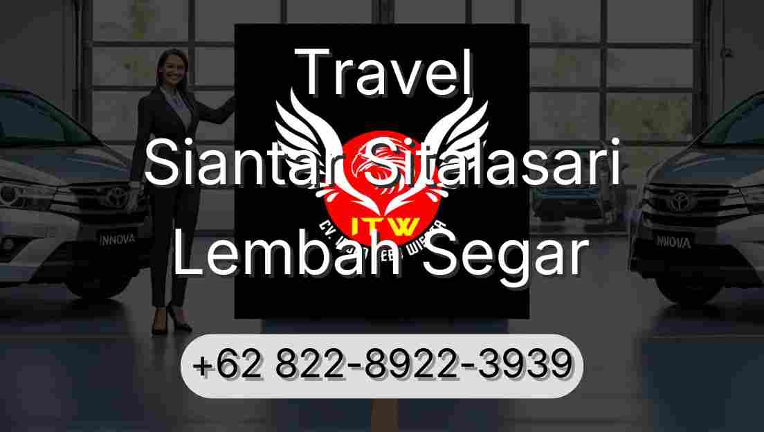 Travel Siantar Sitalasari Lembah Segar