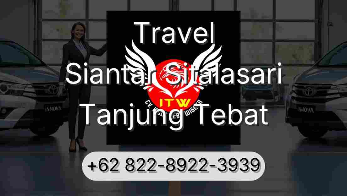 Travel Siantar Sitalasari Tanjung Tebat