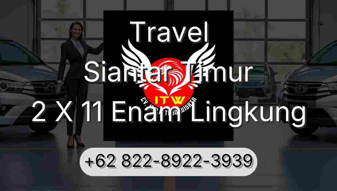 Travel Siantar Timur 2 X 11 Enam Lingkung
