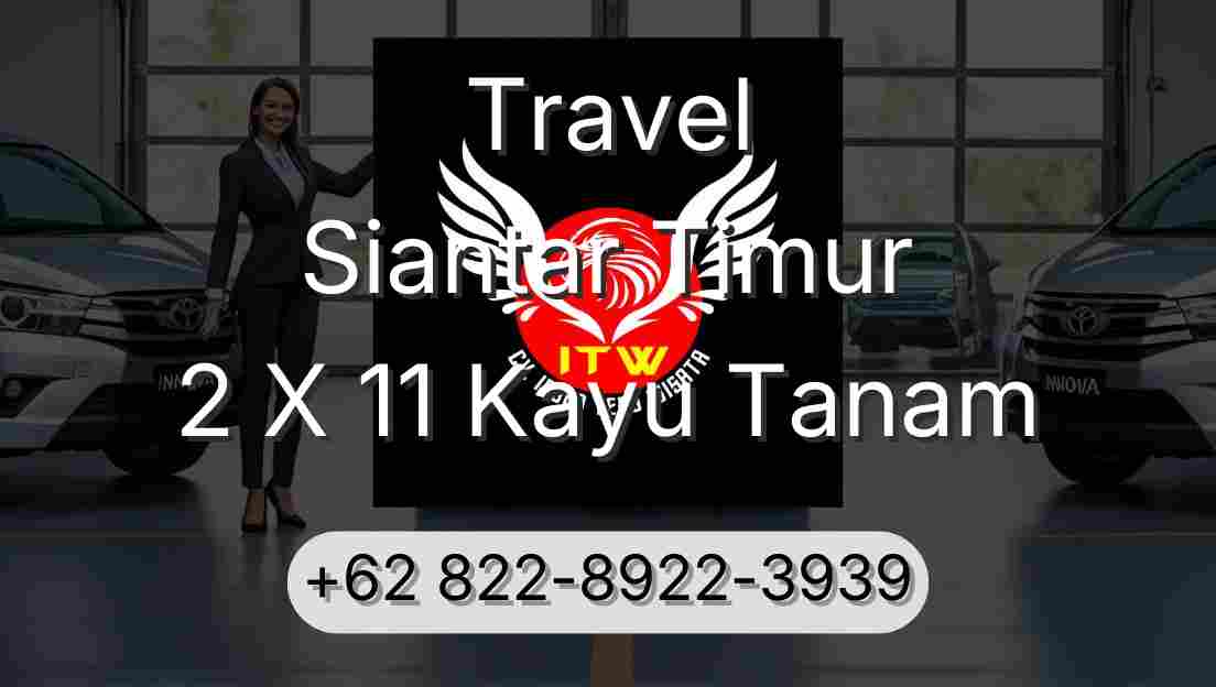 Travel Siantar Timur 2 X 11 Kayu Tanam