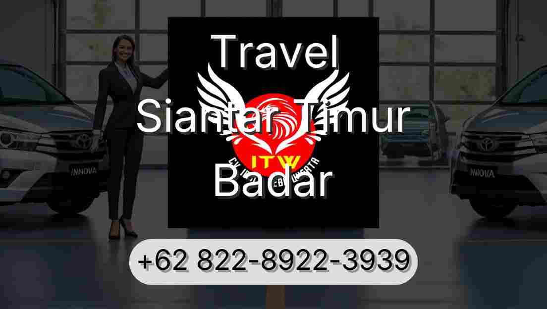 Travel Siantar Timur Badar