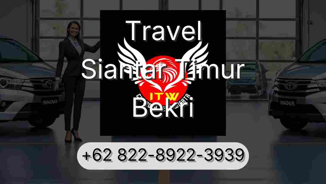 Travel Siantar Timur Bekri