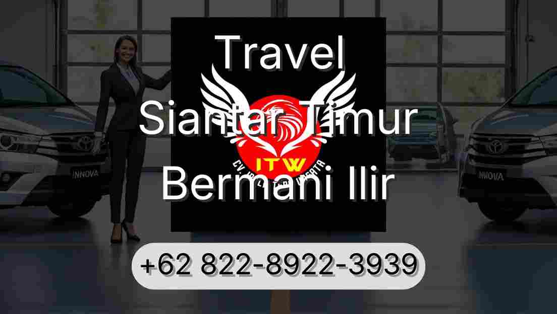 Travel Siantar Timur Bermani Ilir