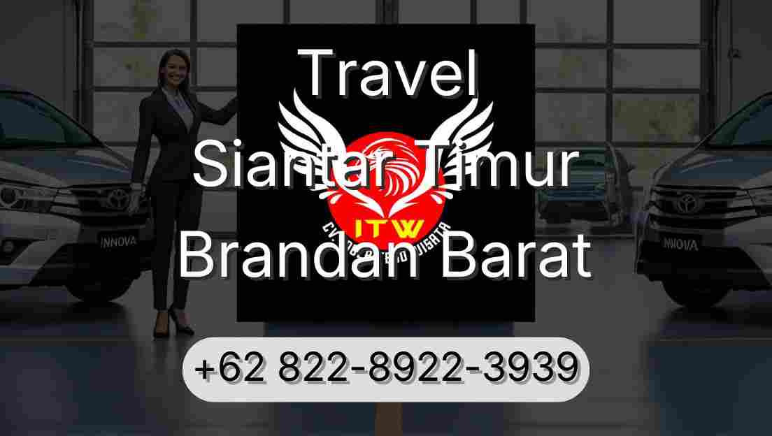 Travel Siantar Timur Brandan Barat
