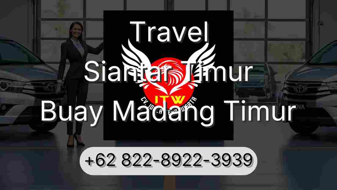 Travel Siantar Timur Buay Madang Timur