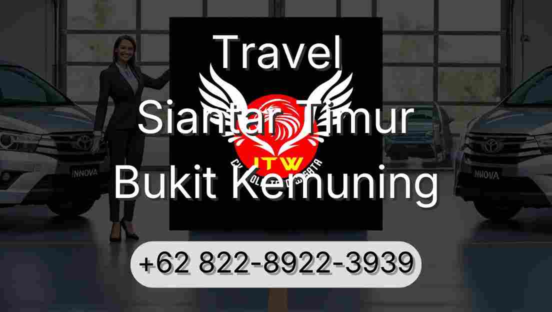 Travel Siantar Timur Bukit Kemuning