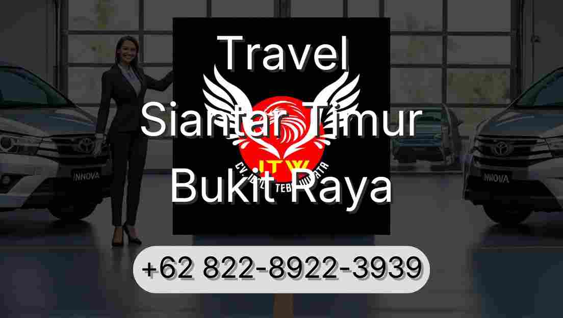 Travel Siantar Timur Bukit Raya