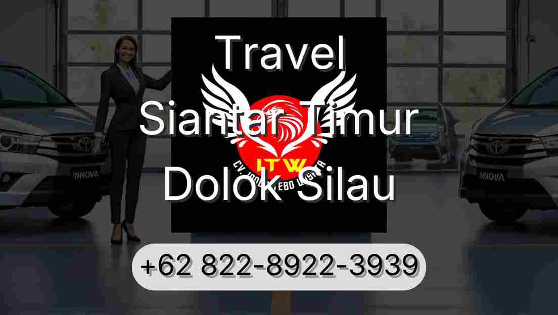 Travel Siantar Timur Dolok Silau