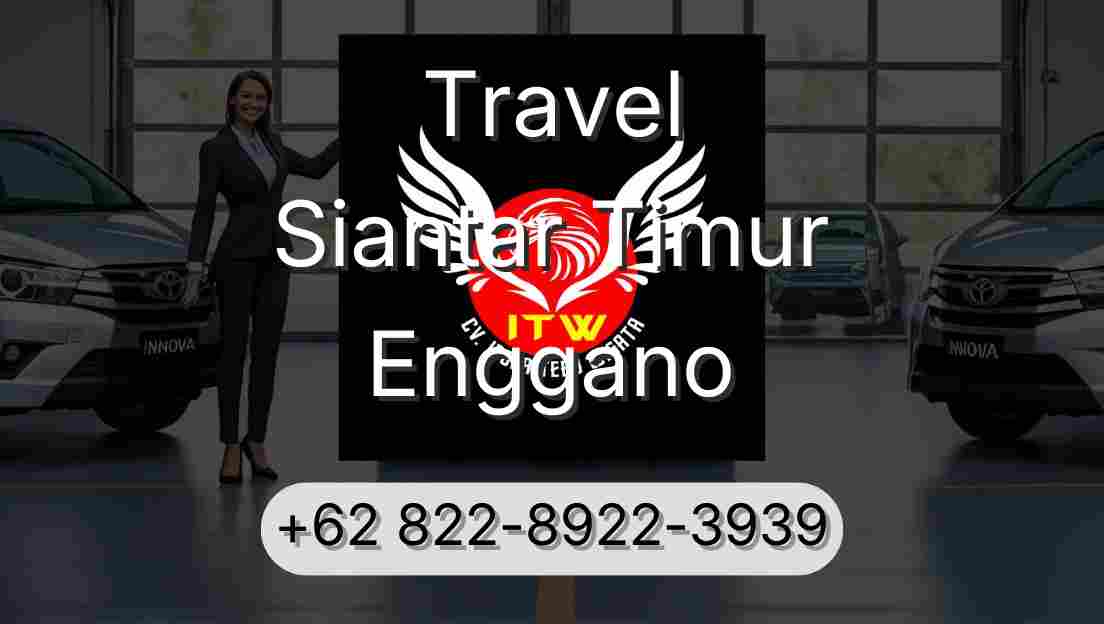 Travel Siantar Timur Enggano