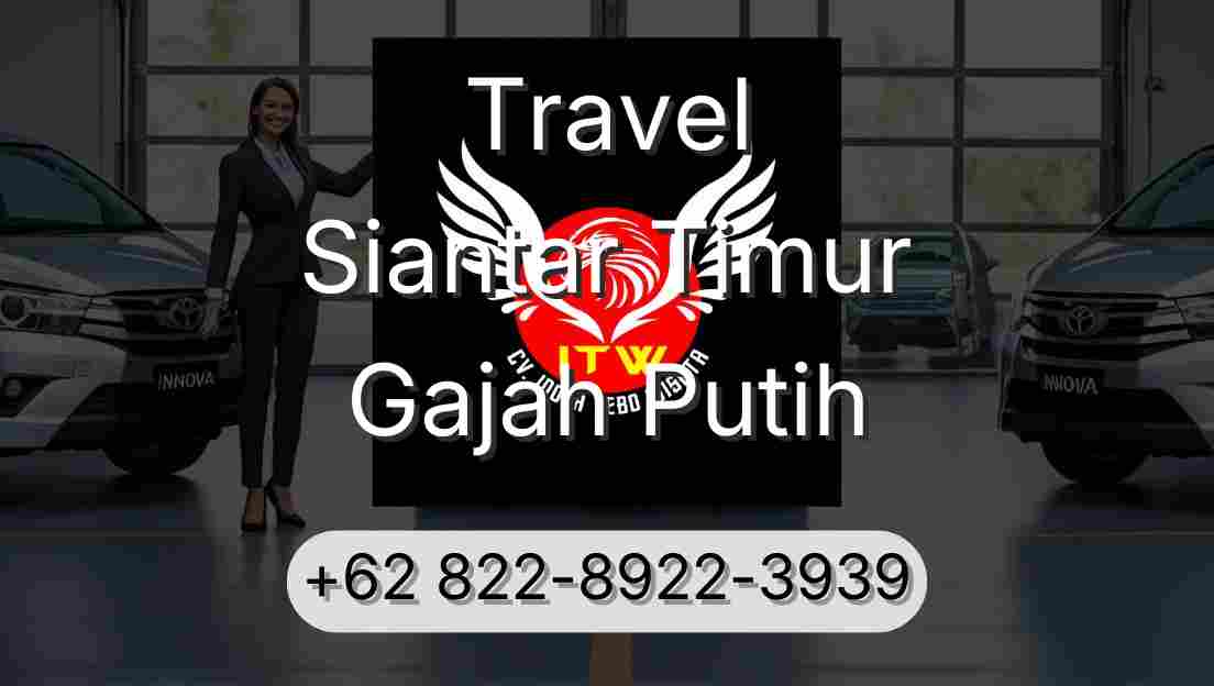 Travel Siantar Timur Gajah Putih