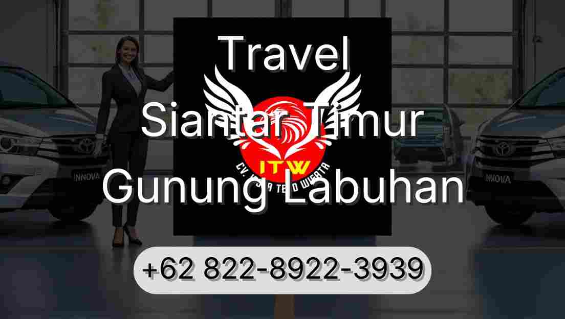 Travel Siantar Timur Gunung Labuhan